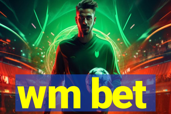 wm bet